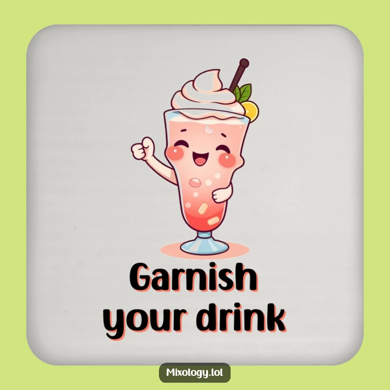 Funny Drink Garnisher Coaster - Protect Surfaces with Flair